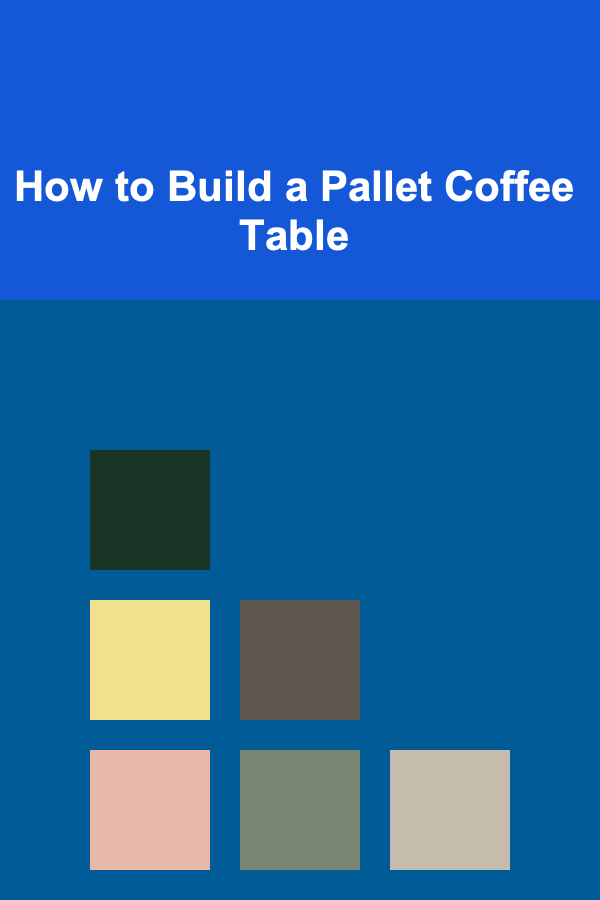 How to Build a Pallet Coffee Table