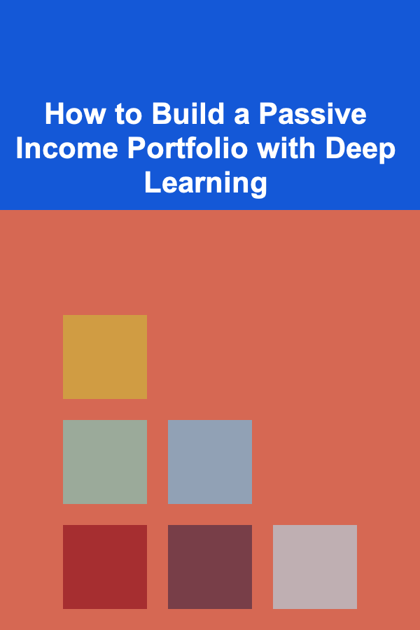 How to Build a Passive Income Portfolio with Deep Learning