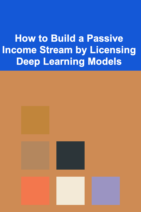 How to Build a Passive Income Stream by Licensing Deep Learning Models