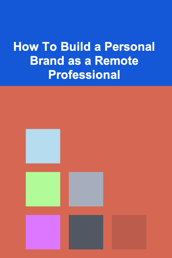 How To Build a Personal Brand as a Remote Professional