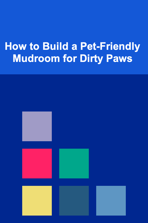 How to Build a Pet-Friendly Mudroom for Dirty Paws