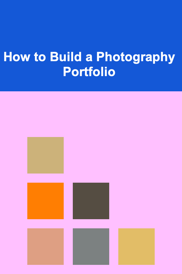 How to Build a Photography Portfolio