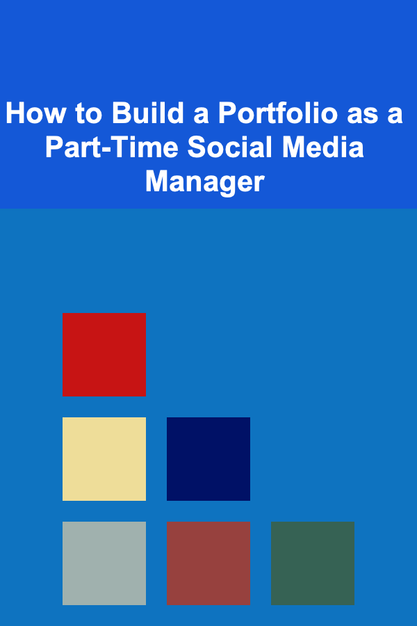How to Build a Portfolio as a Part-Time Social Media Manager