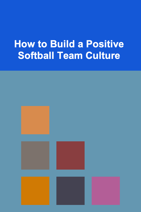 How to Build a Positive Softball Team Culture