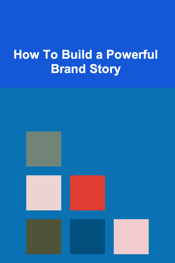 How To Build a Powerful Brand Story