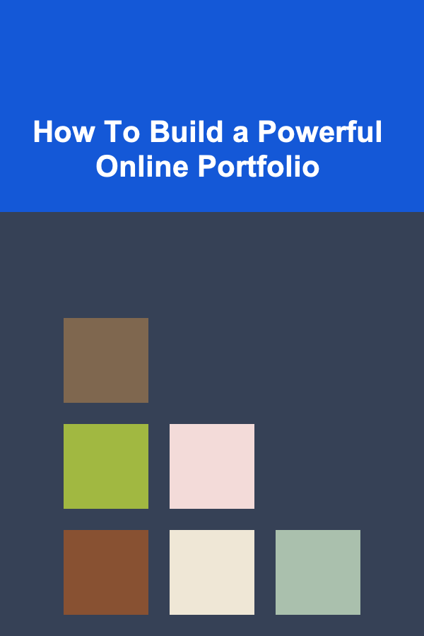 How To Build a Powerful Online Portfolio