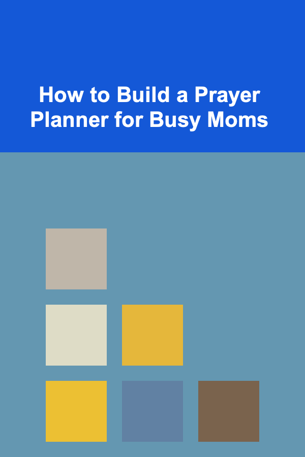 How to Build a Prayer Planner for Busy Moms