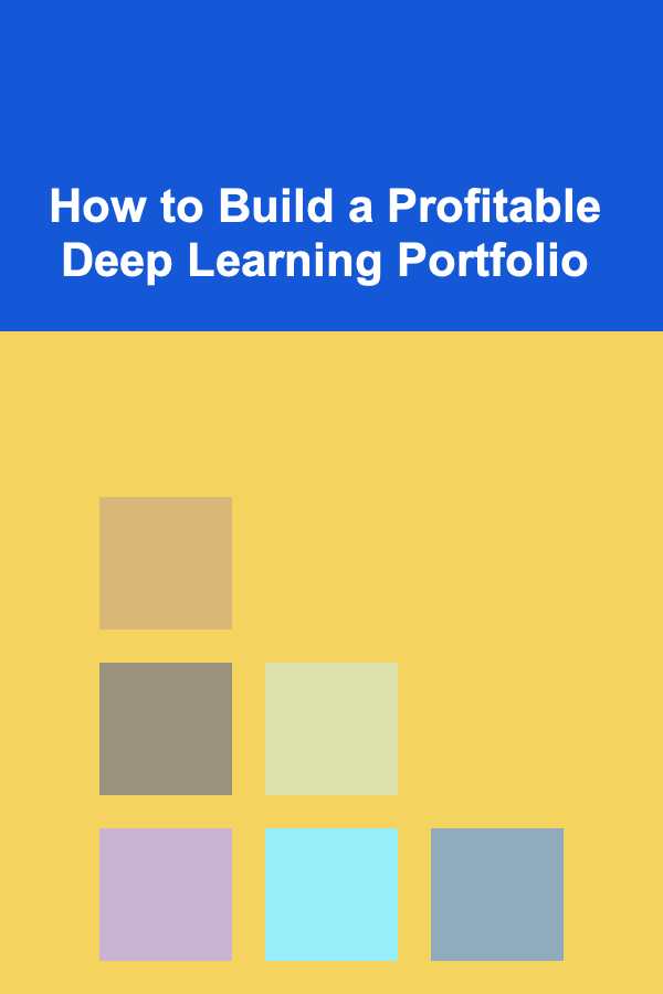 How to Build a Profitable Deep Learning Portfolio