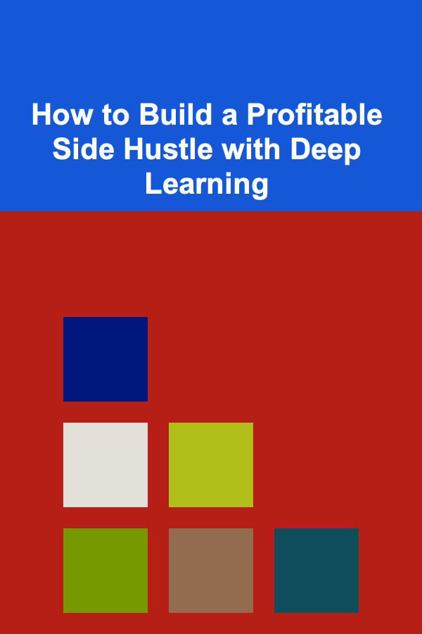 How to Build a Profitable Side Hustle with Deep Learning