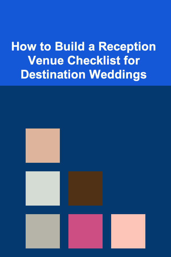 How to Build a Reception Venue Checklist for Destination Weddings