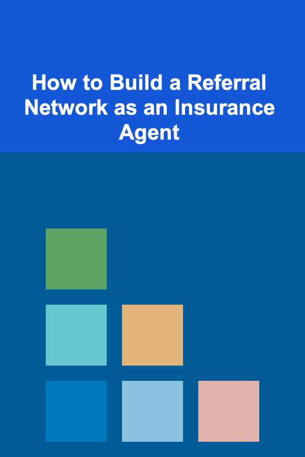 How to Build a Referral Network as an Insurance Agent