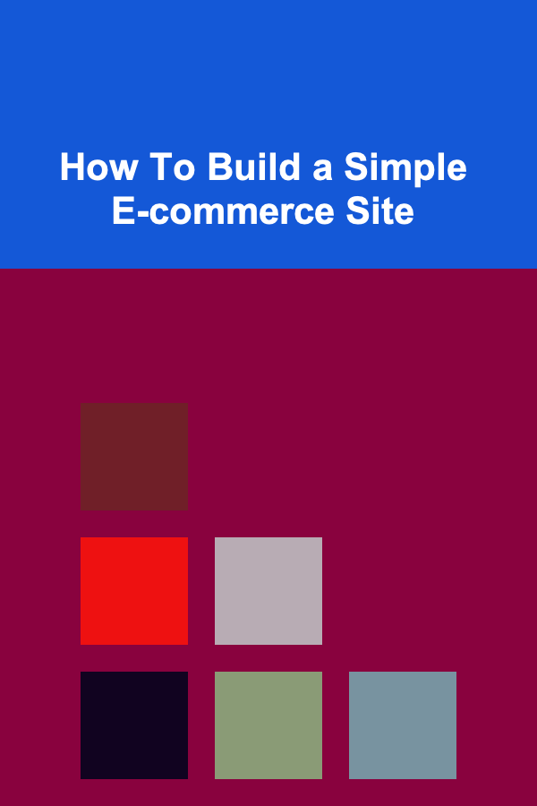 How To Build a Simple E-commerce Site