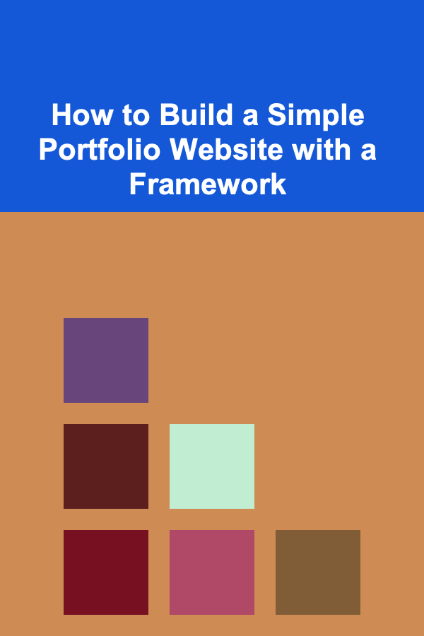 How to Build a Simple Portfolio Website with a Framework