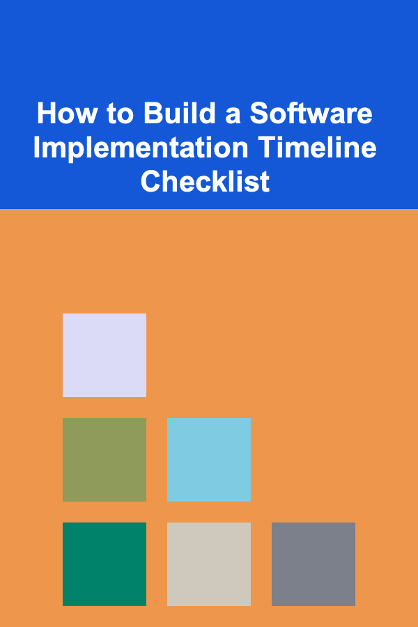 How to Build a Software Implementation Timeline Checklist