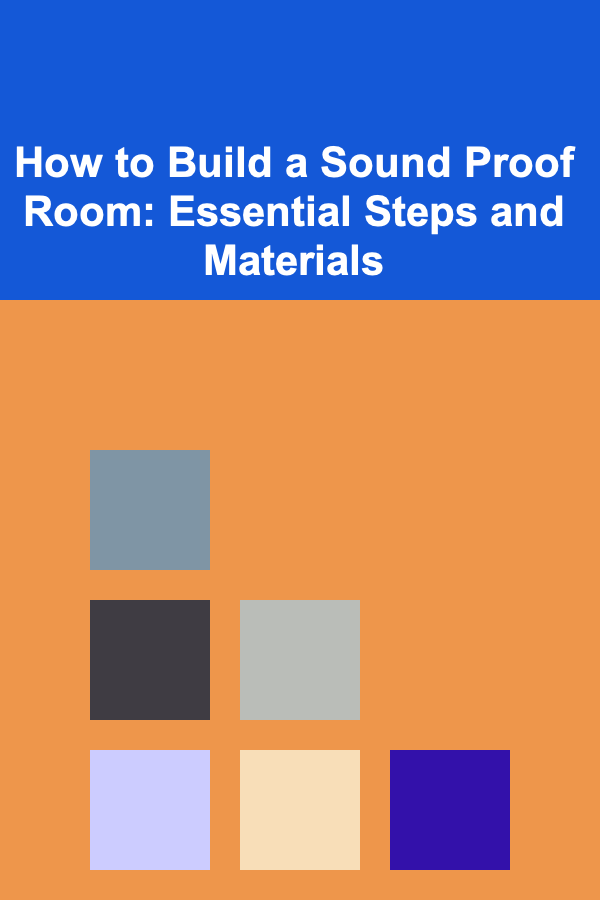How to Build a Sound Proof Room: Essential Steps and Materials