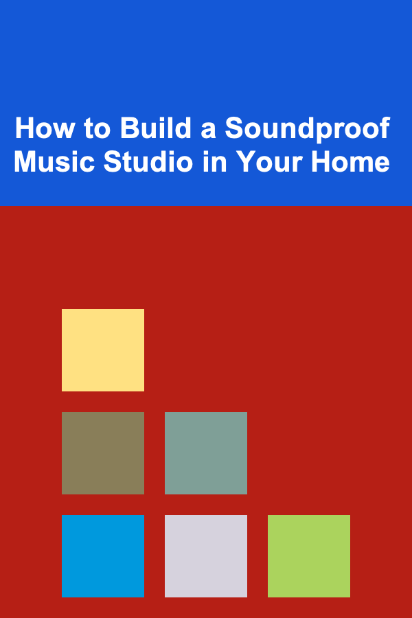 How to Build a Soundproof Music Studio in Your Home