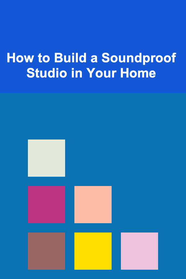 How to Build a Soundproof Studio in Your Home