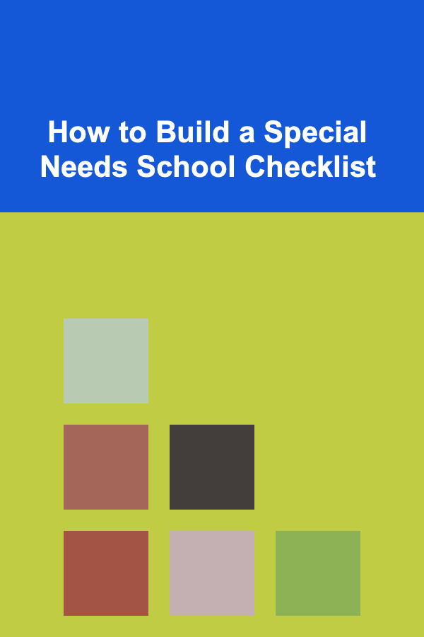 How to Build a Special Needs School Checklist