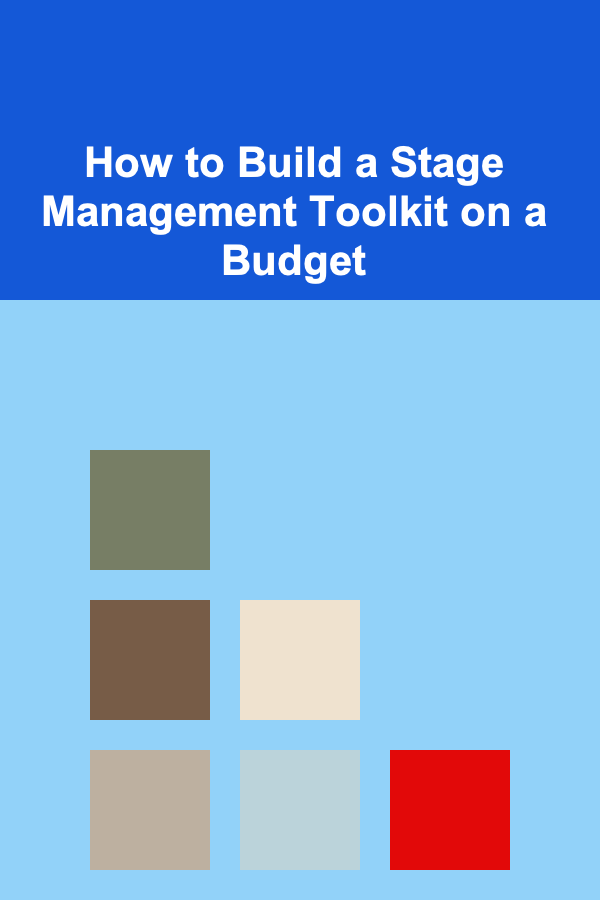 How to Build a Stage Management Toolkit on a Budget