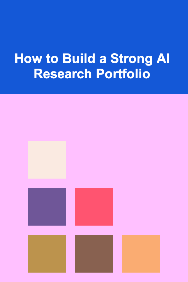 How to Build a Strong AI Research Portfolio