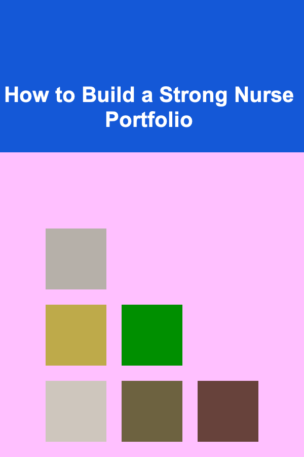How to Build a Strong Nurse Portfolio