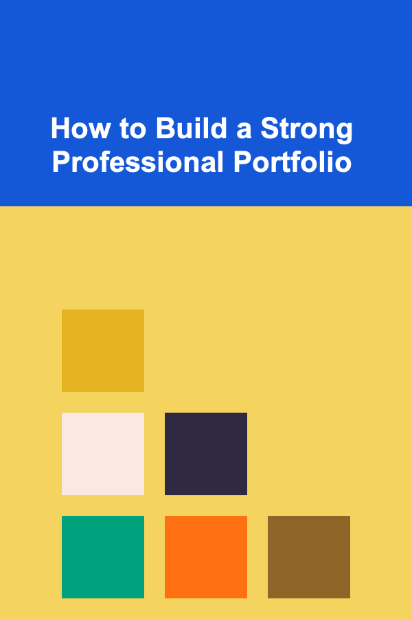 How to Build a Strong Professional Portfolio