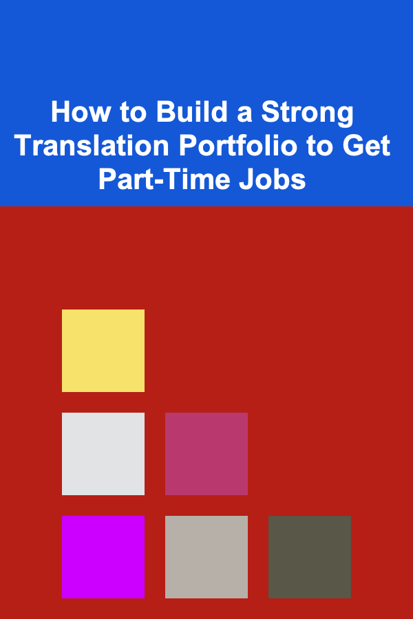 How to Build a Strong Translation Portfolio to Get Part-Time Jobs