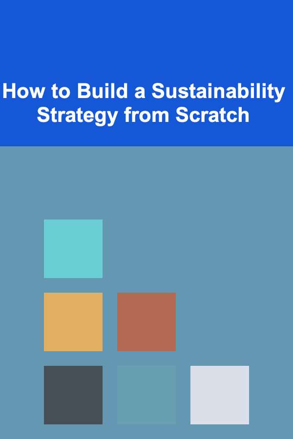 How to Build a Sustainability Strategy from Scratch