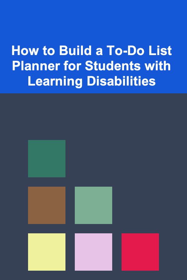 How to Build a To-Do List Planner for Students with Learning Disabilities