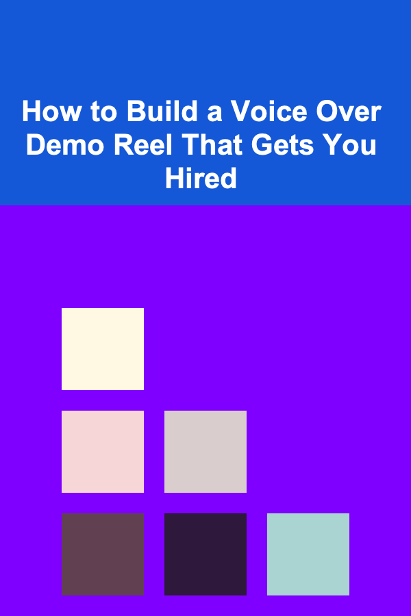 How to Build a Voice Over Demo Reel That Gets You Hired