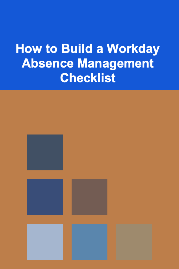 How to Build a Workday Absence Management Checklist