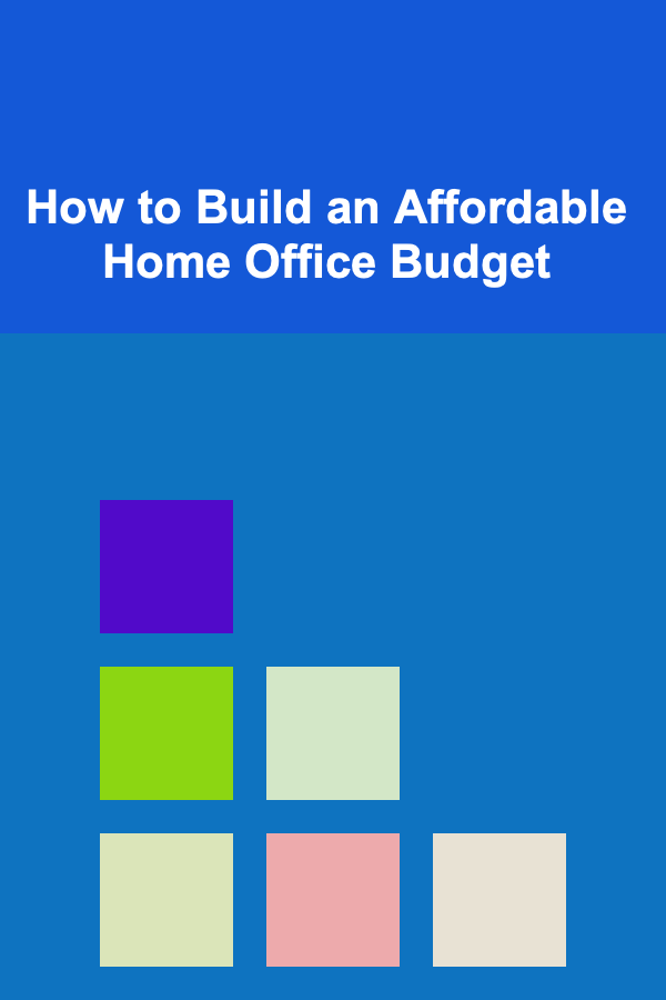 How to Build an Affordable Home Office Budget
