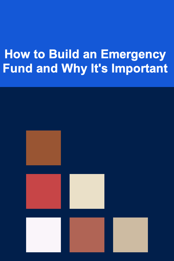 How to Build an Emergency Fund and Why It's Important