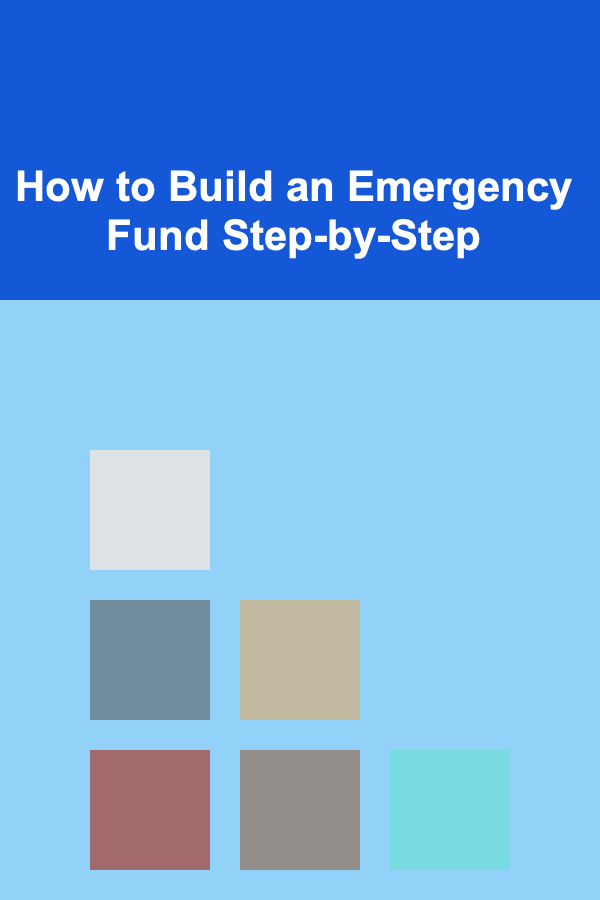 How to Build an Emergency Fund Step-by-Step