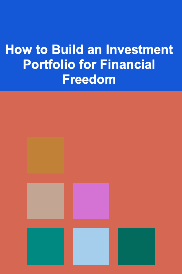 How to Build an Investment Portfolio for Financial Freedom
