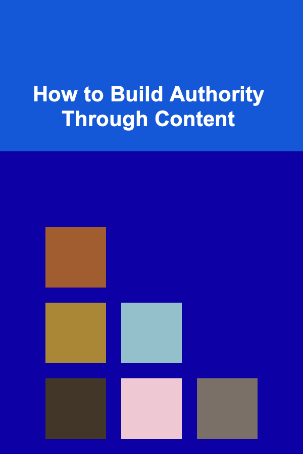How to Build Authority Through Content