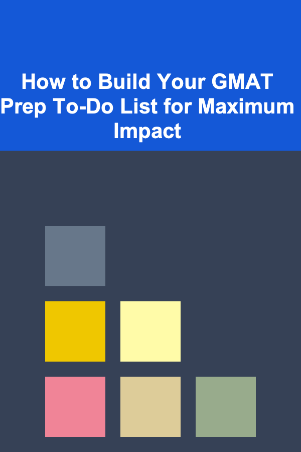 How to Build Your GMAT Prep To-Do List for Maximum Impact