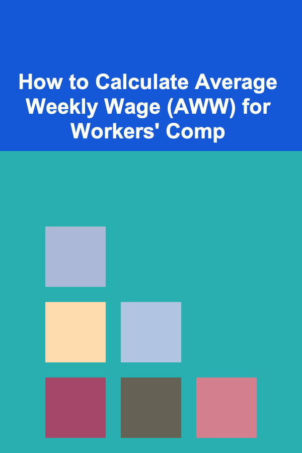 How to Calculate Average Weekly Wage (AWW) for Workers' Comp