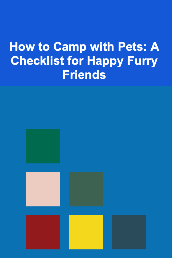 How to Camp with Pets: A Checklist for Happy Furry Friends