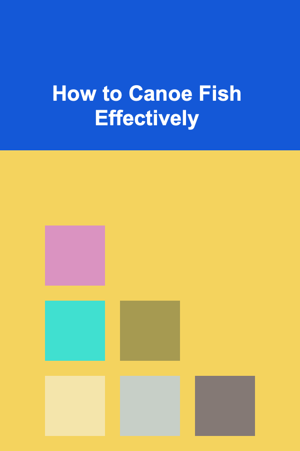 How to Canoe Fish Effectively