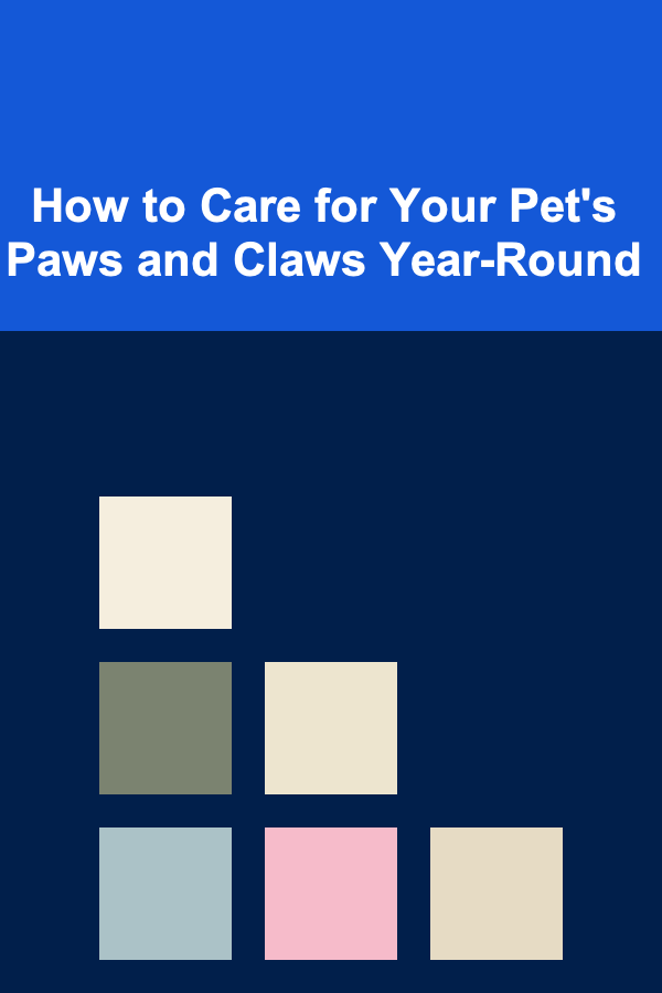 How to Care for Your Pet's Paws and Claws Year-Round