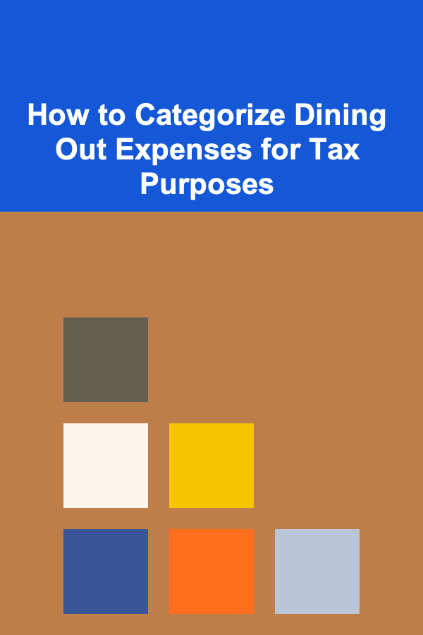 How to Categorize Dining Out Expenses for Tax Purposes