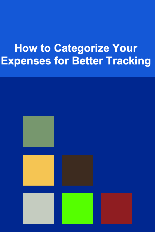 How to Categorize Your Expenses for Better Tracking