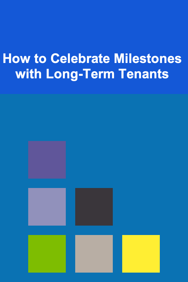 How to Celebrate Milestones with Long-Term Tenants
