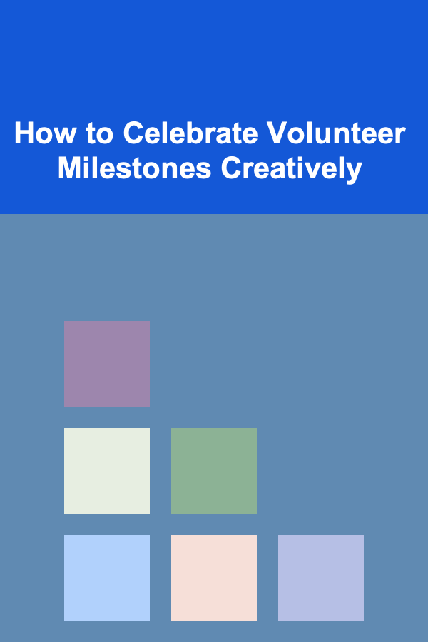 How to Celebrate Volunteer Milestones Creatively