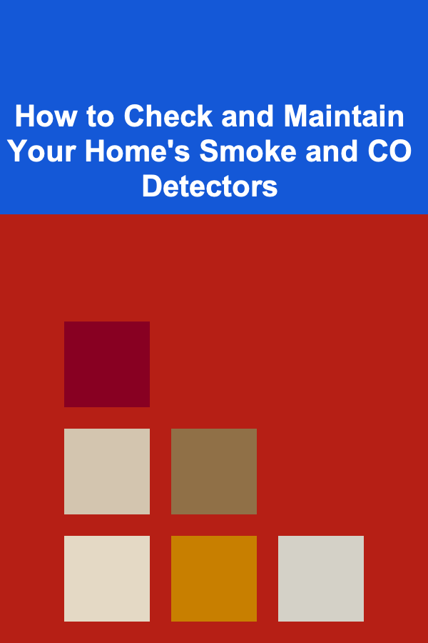 How to Check and Maintain Your Home's Smoke and CO Detectors