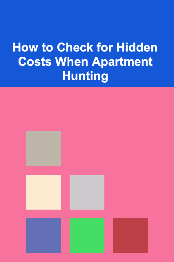 How to Check for Hidden Costs When Apartment Hunting