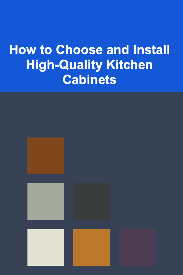 How to Choose and Install High-Quality Kitchen Cabinets