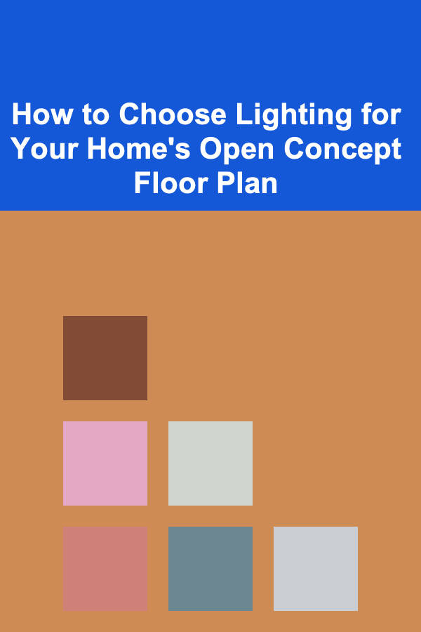 How to Choose Lighting for Your Home's Open Concept Floor Plan
