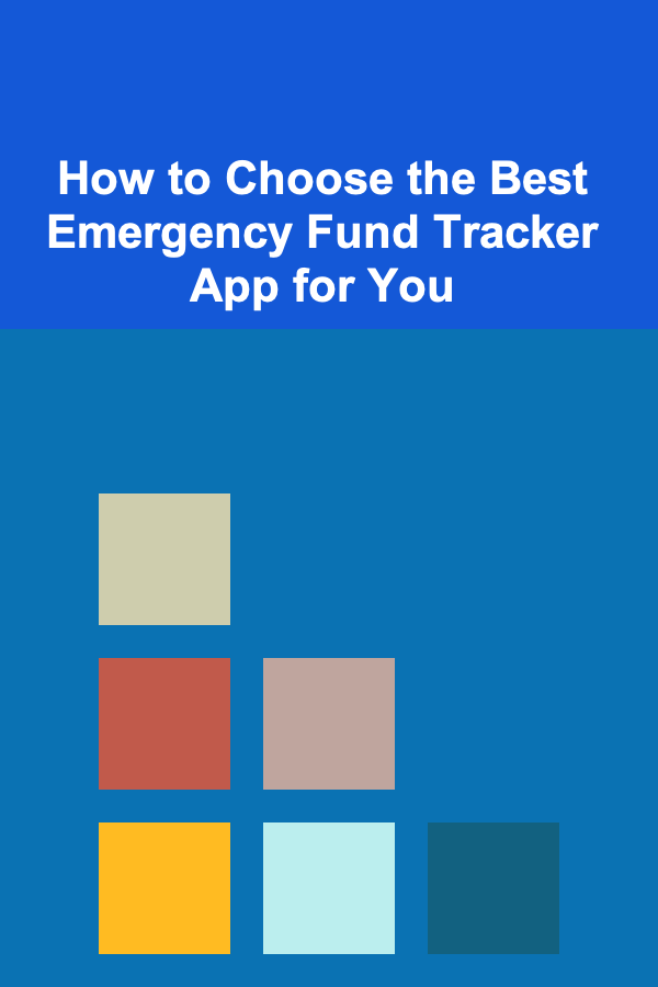 How to Choose the Best Emergency Fund Tracker App for You